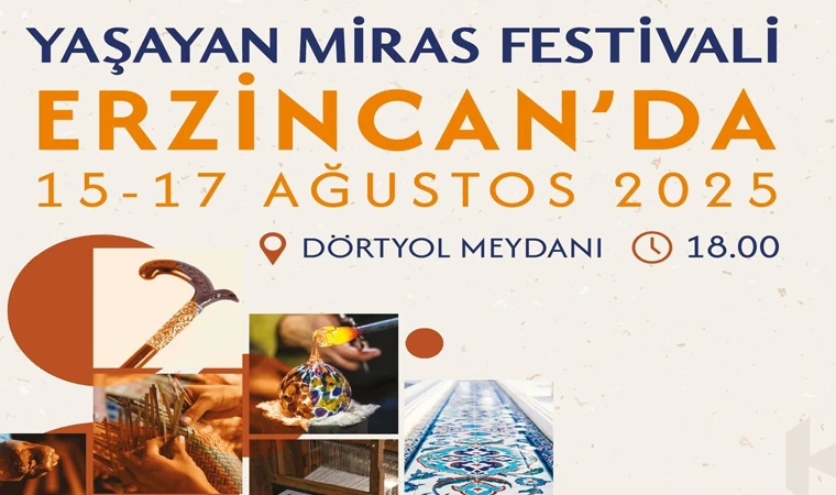 Erzincan’da "Yaşayan Miras Festivali" Başlıyor