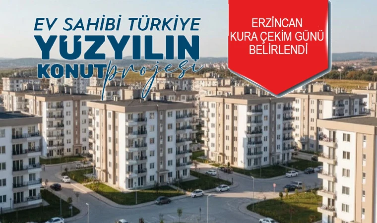 Erzincan’da 500 Sosyal Konut İçin Kura Çekimi Tarihi Belirlendi