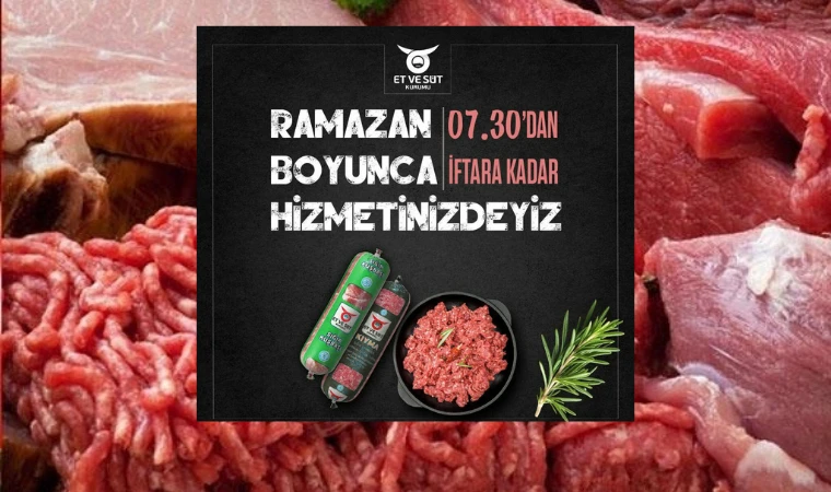 Et ve Süt Kurumundan Ramazan Ayı Tedbirleri