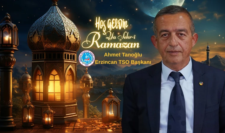 Tanoğlu’ndan Ramazan-ı Şerif Mesajı