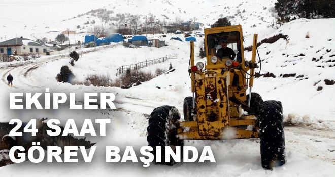 EKİPLER 24 SAAT GÖREV BAŞINDA