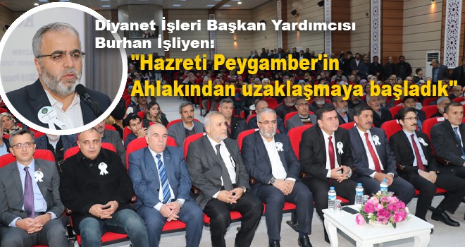 "Hazreti Peygamber'in ahlakından uzaklaşmaya başladık"