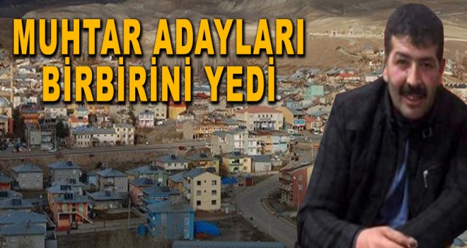 MUHTAR ADAYLARI BİRBİRİNİ YEDİ