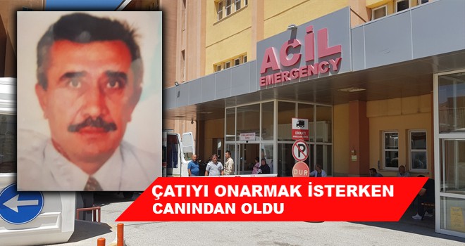 Çatıdan düşen kişi hayatını kaybetti
