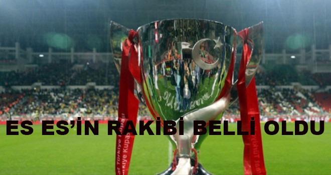 ES ES'İN RAKİBİ BELLİ OLDU