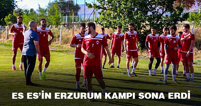ES ES'İN ERZURUM KAMPI SONA ERDİ