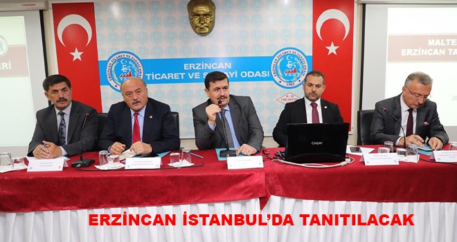 İSTANBUL'DA ERZİNCAN TANITIM GÜNLERİ DÜZENLENECEK