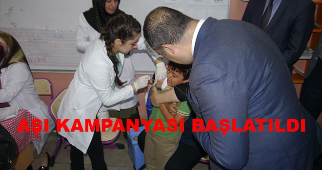AŞI KAMPANYASI BAŞLATILDI