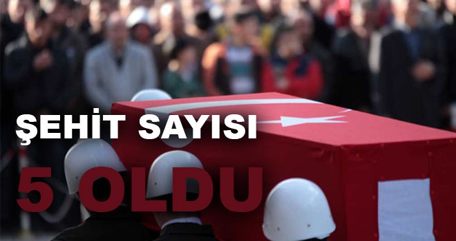 5 ASKERİMİZ ŞEHİT OLDU