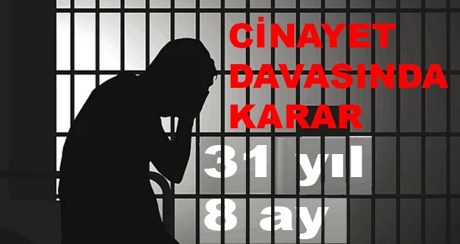 CİNAYET DAVASINDA KARAR