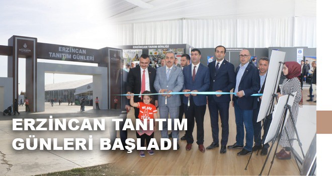 ERZİNCAN TANITIM GÜNLERİ BAŞLADI