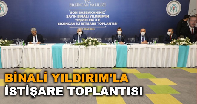 BİNALİ YILDIRIM'LA İSTİŞARE TOPLANTISI