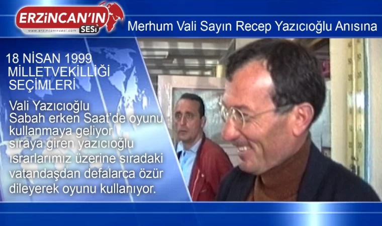 18 Nisan 1999 Seçimler Recep Yazıcıoğlu